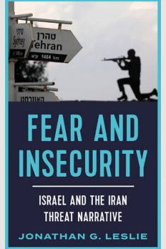 ترس و ناامنی: روایت اسرائیل و تهدید ایران، نوشته جاناتان لزلی